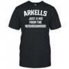 Arkells just a kid from the neighbourhood shirt