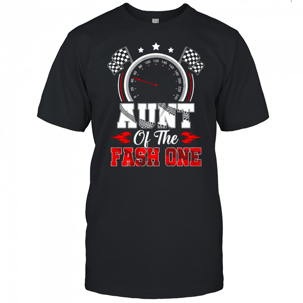 Aunt Of The Fast One 1st Birthday Racing Car Family shirt