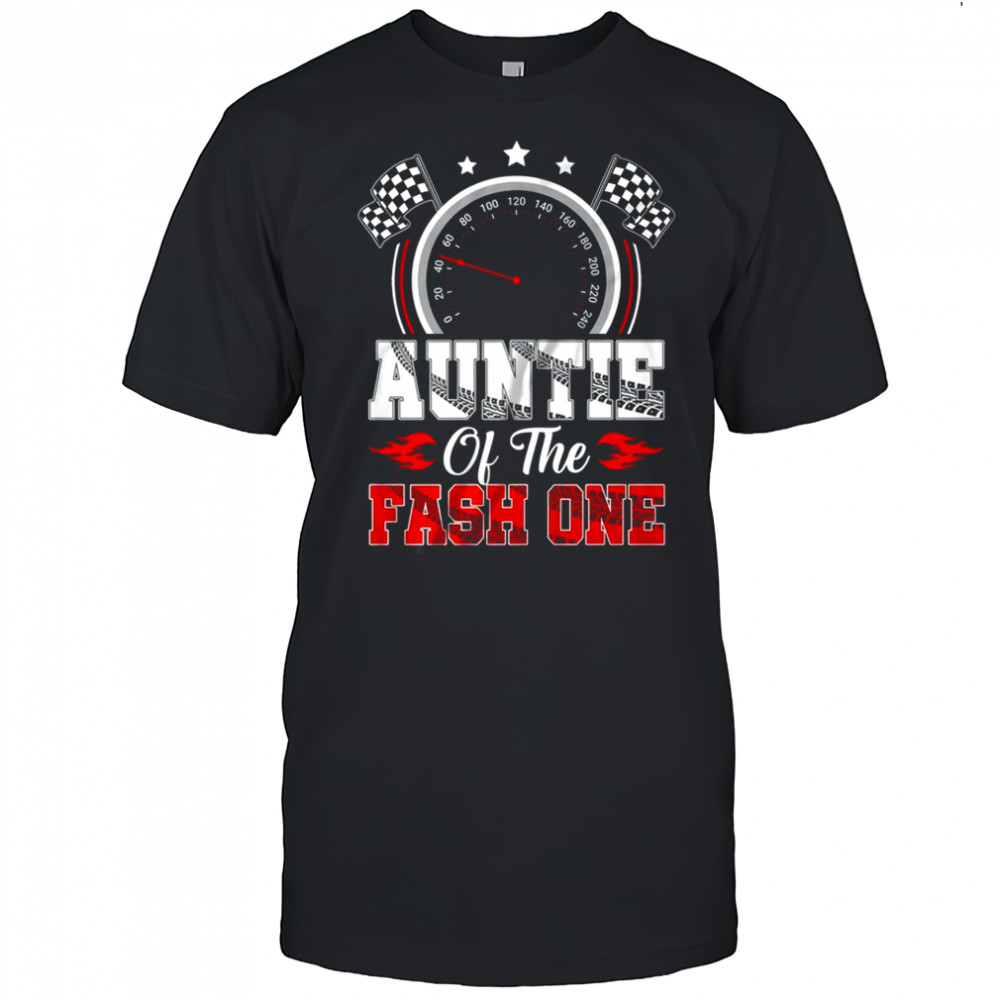 Auntie Of The Fast One 1st Birthday Racing Car Family shirt