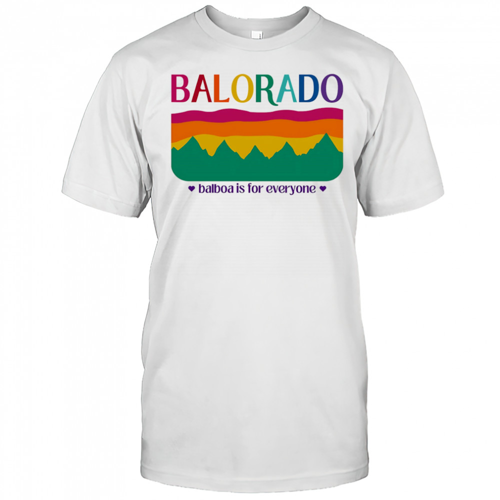 Balorado Balboa is for everyone shirt