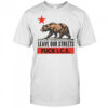 Bear leave our streets fuck ice shirt