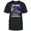 Become Ungovernable Inappropriate T-Shirt