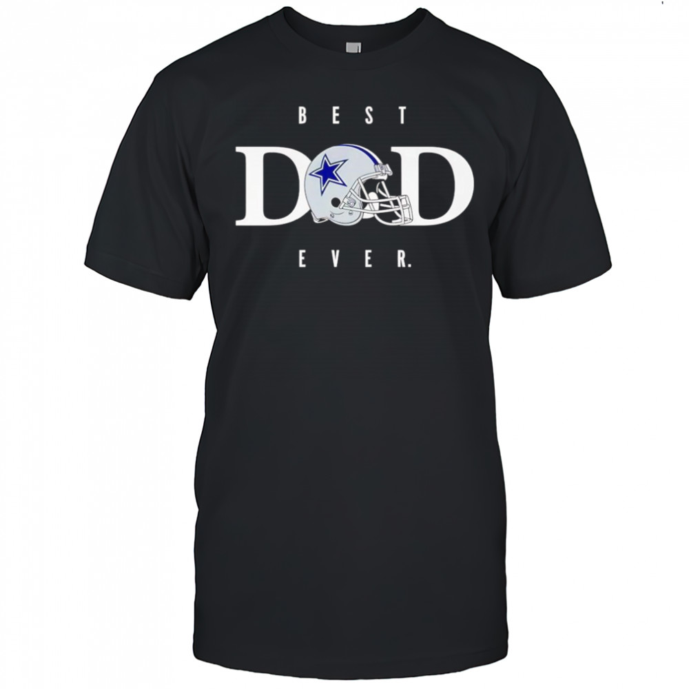 Best dad ever Dallas Cowboys helmet shirt