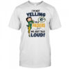 Betty Boop Im Not Yelling Im A Green Bay Packers Girl We Just Talk Loud shirt
