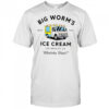 Big Worm’s Ice Cream Los Angeles CA Whatchu Want Estd 1995 T-Shirt