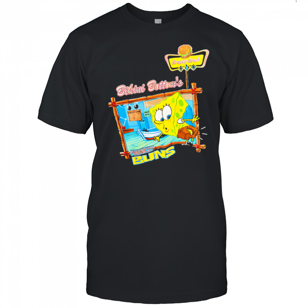 Bikini Bottom’s Firmest Buns shirt