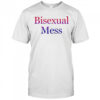 Bisexual Mess shirt