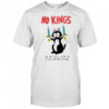 Black Cat No Kings the only ruler i serve has 4 legs and poops in a box shirt