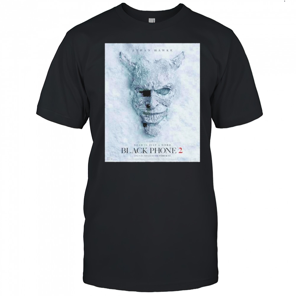 Black Phone 2 Dead Is Just A Word Only In Theaters 17 October 2025 shirt