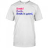 Both Both Both Is Good T-Shirt