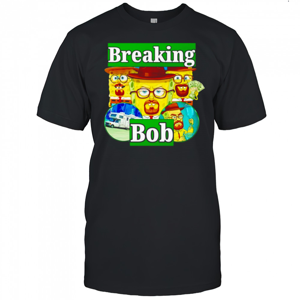 Breaking Bob Breaking Bad shirt
