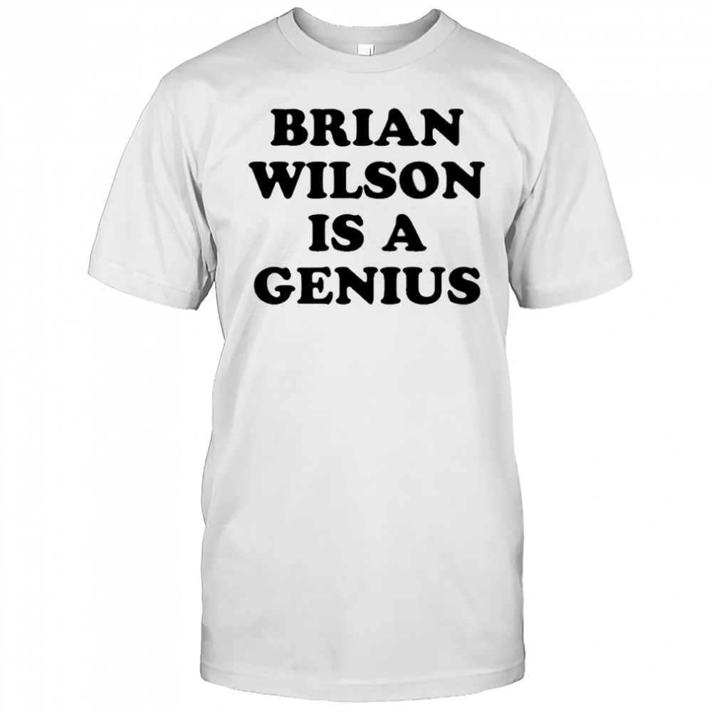 Brian Wilson Is A Genius T-shirt