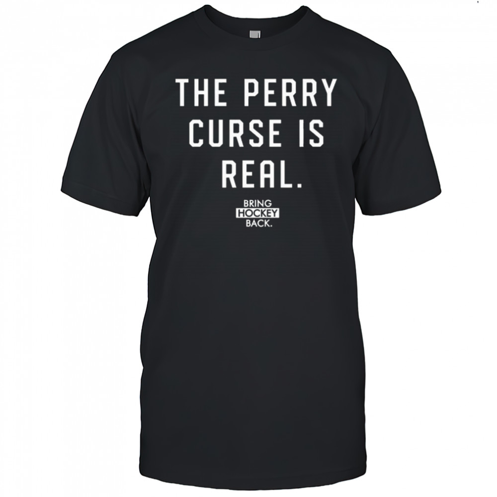Bring Hockey Back The Perry Curse Is Real Shirt