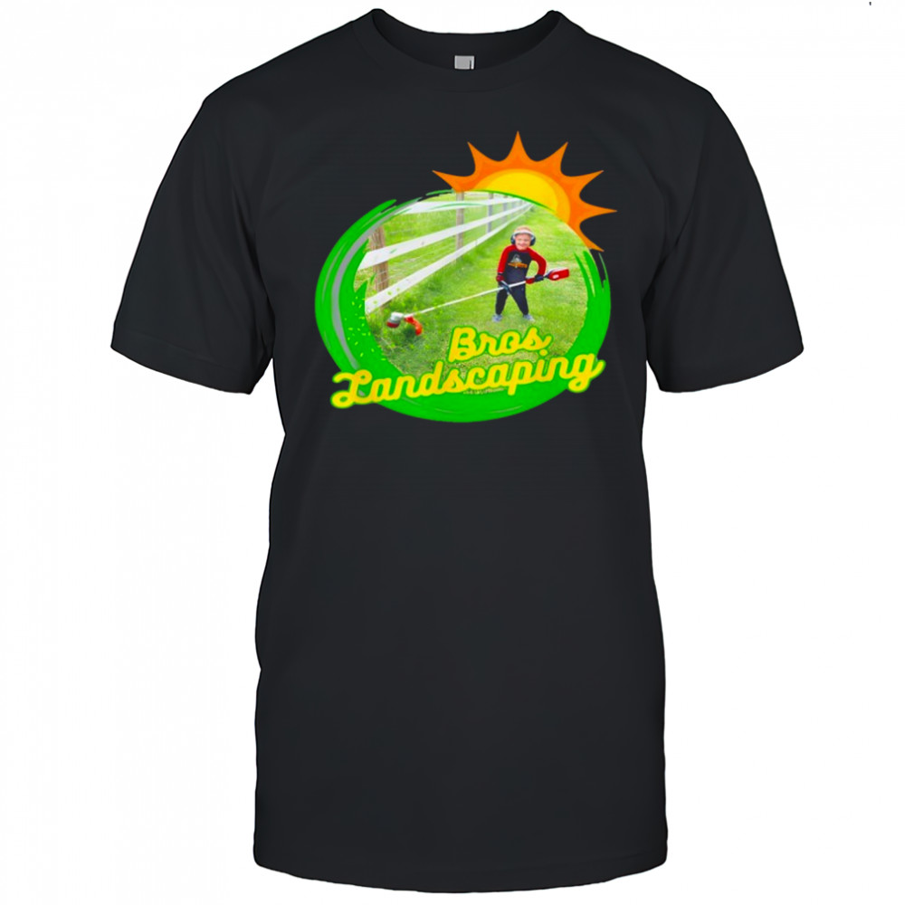 Bros Landscaping T-Shirt