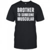 Brother To Someone Muscular T-shirt