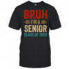 Bruh I'm A Senior Class Of 2026 Graduation Senior 2026 shirt
