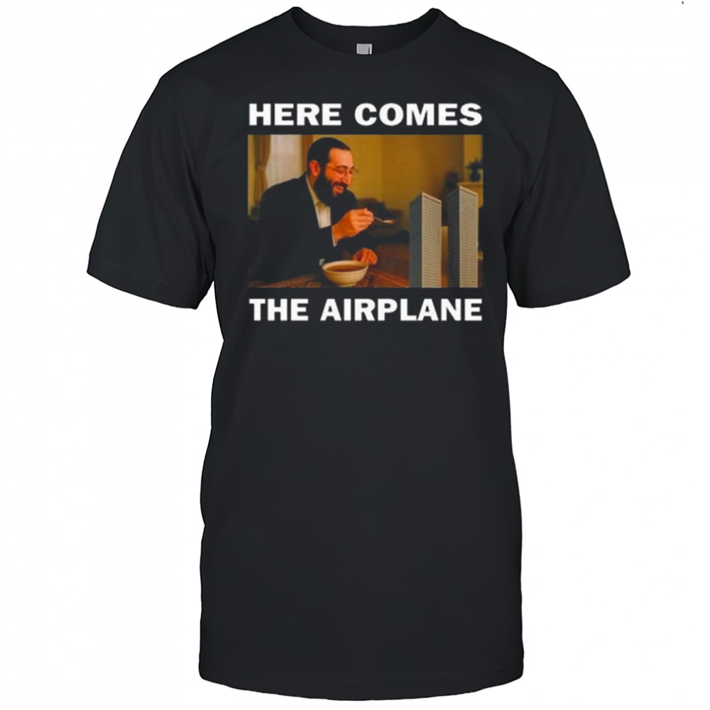Bruh Tees Here Comes The Airplane T-Shirt