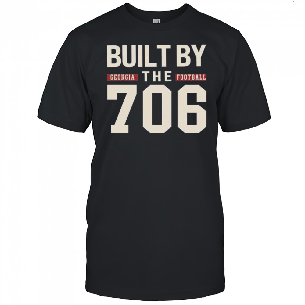 Built By The 706 Georgia Football Shirt