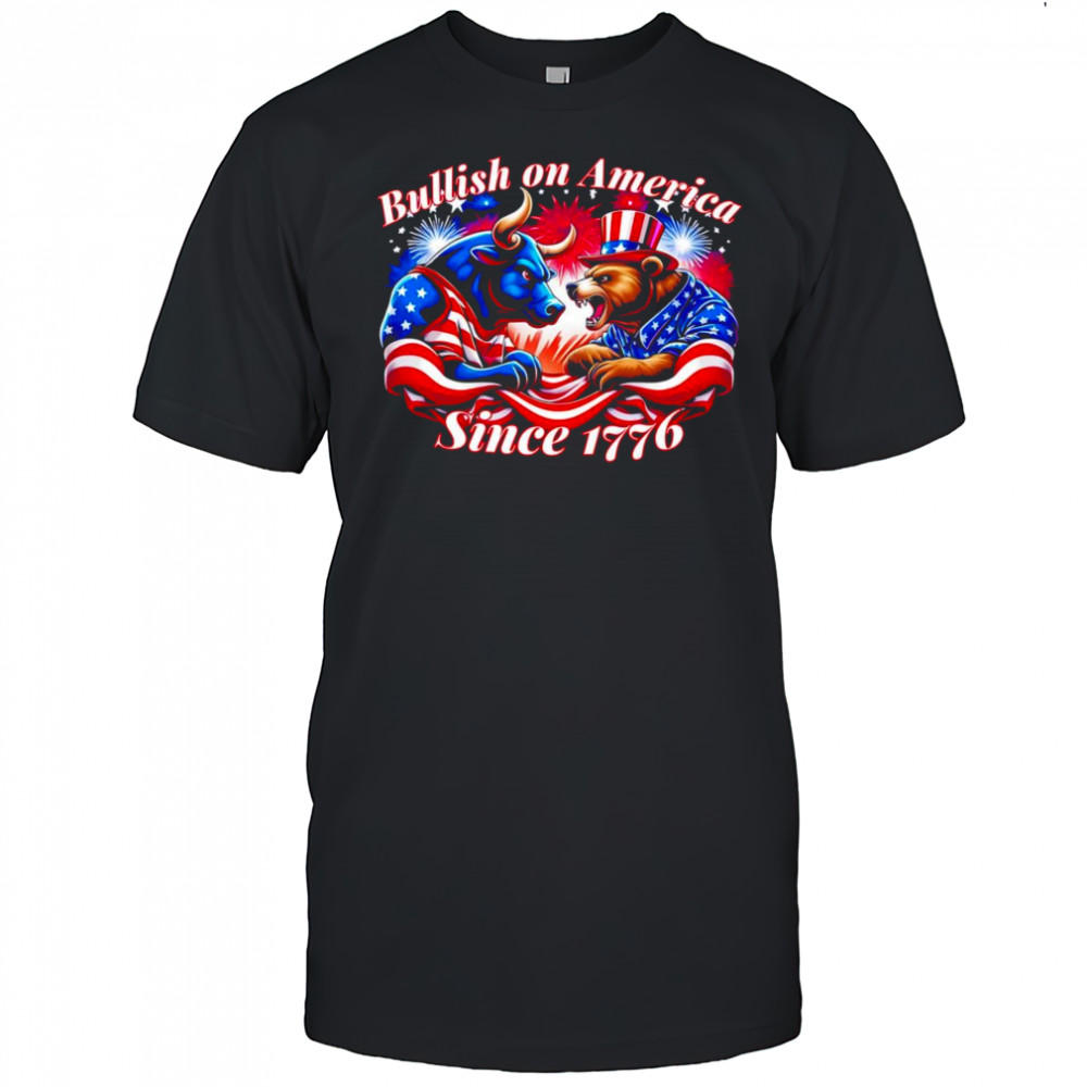 Bullish on America since 1776 shirt