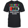 Bus Driver Summer Recharge Required Last Day Of School shirt