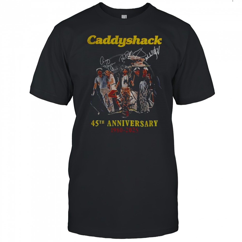 Caddyshack 45thh Anniversary 1980 2025 signatures shirt