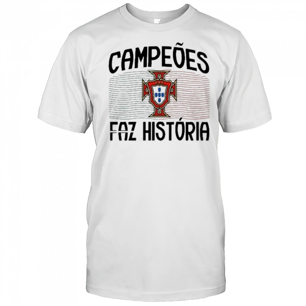 Campeoes Faz Historia 2025 T-Shirt