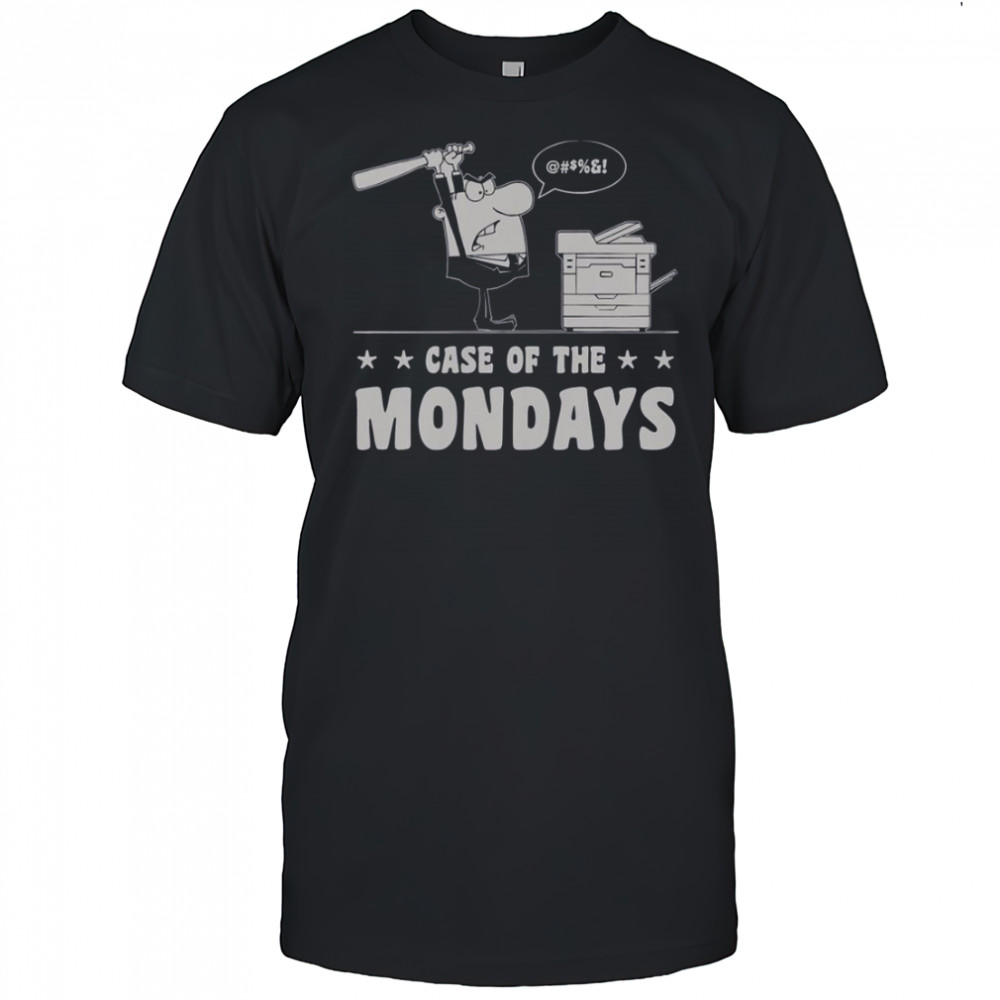 Case Of The Mondays T-Shirt