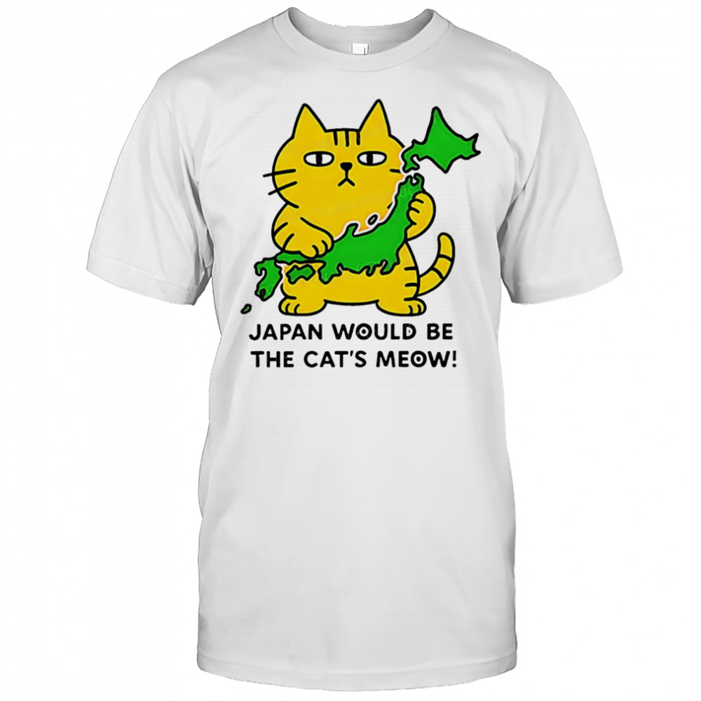 Cat Japan would be the cat’s meow shirt