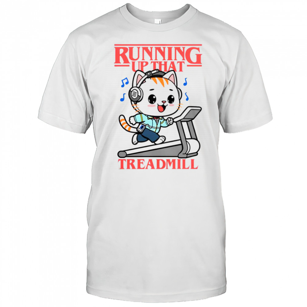 Cat Running Up That Treadmill T-Shirt