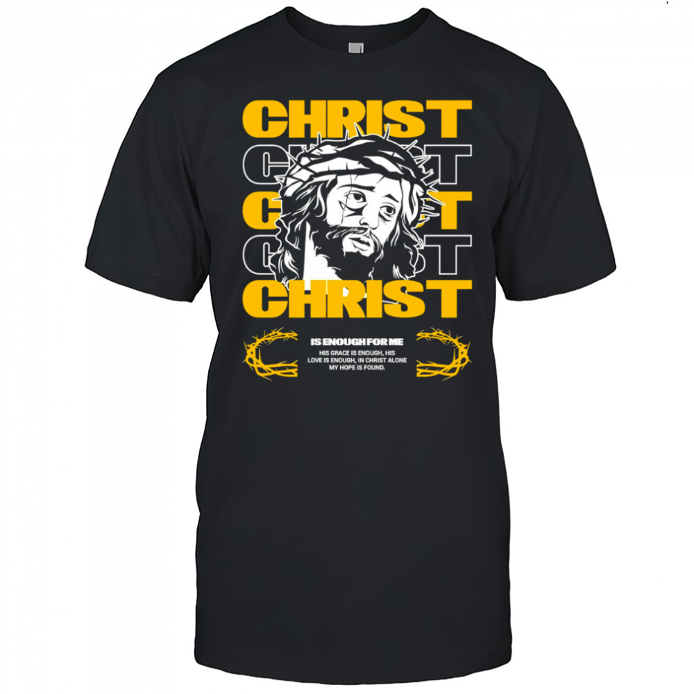 Christ is enough for me his grace is enough shirt