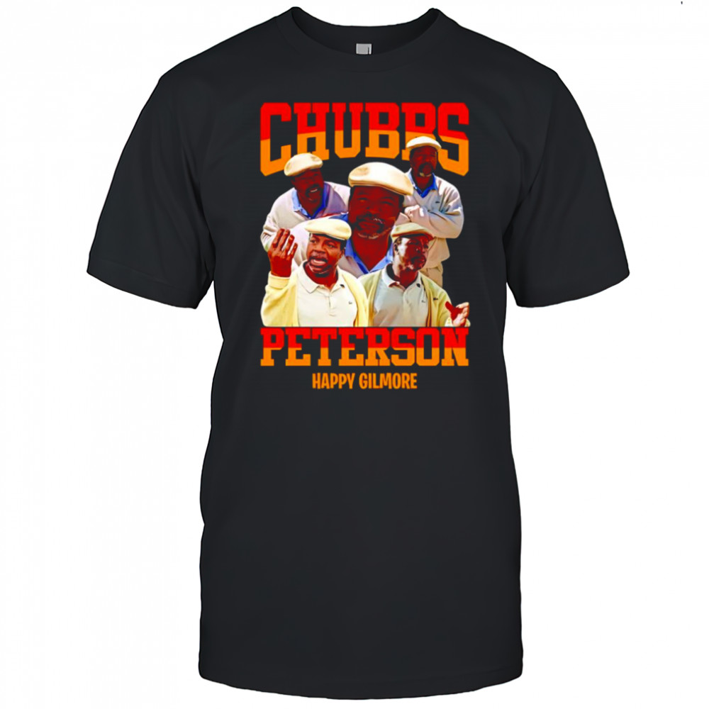 Chubbs Peterson Happy Gilmore shirt