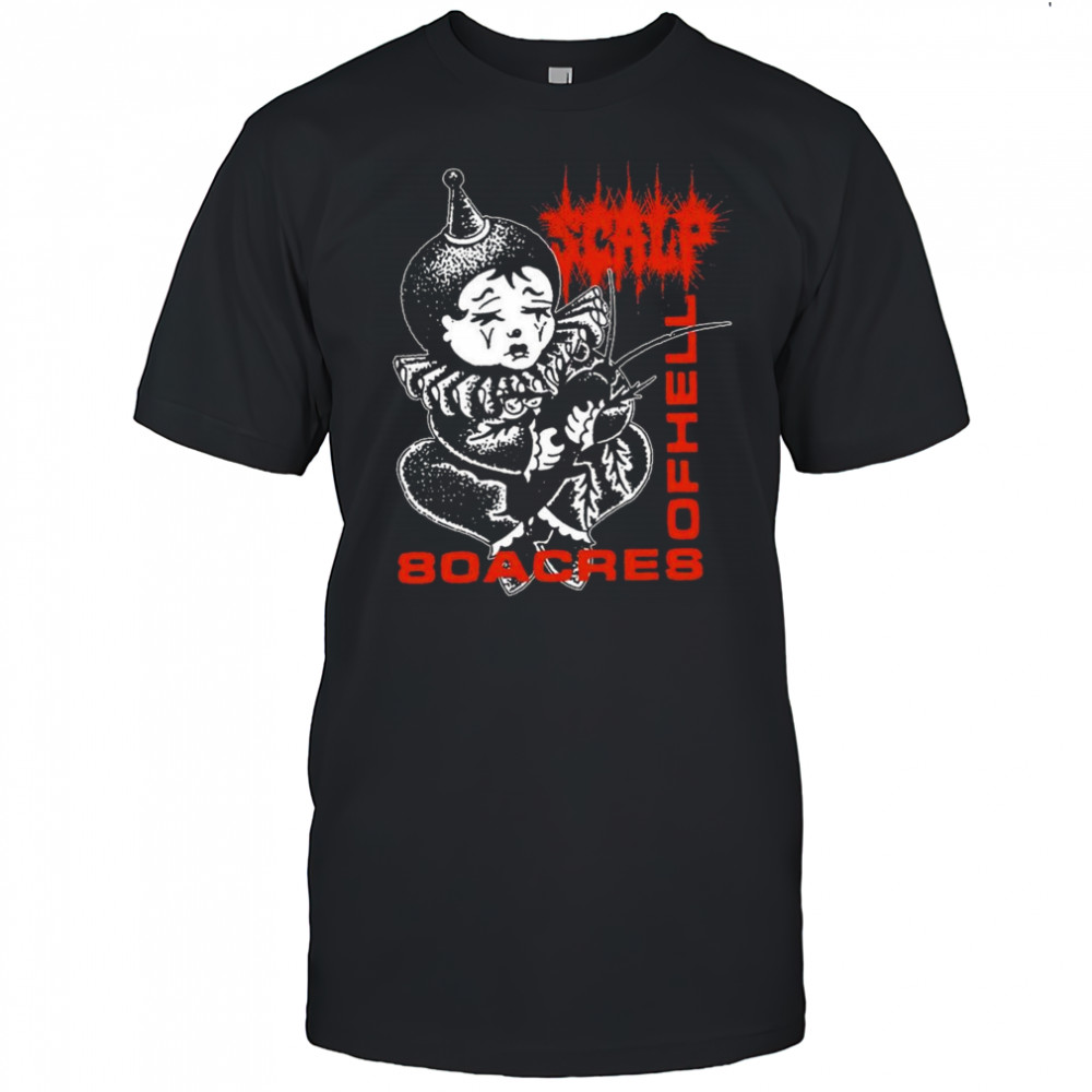 Closed Casket Activities Scalp 80 Acres Of Hell Shirt