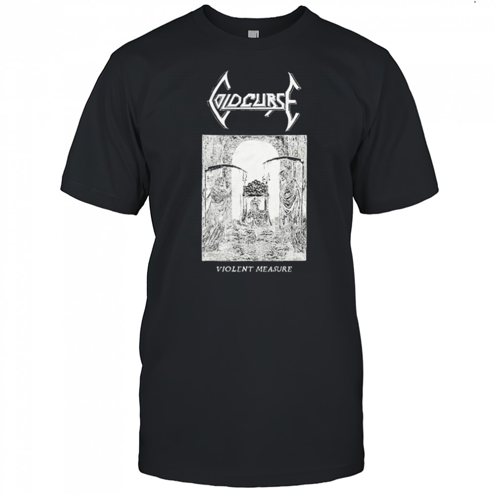 Cold Curse Violent Measure T-shirt