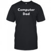 Computer Dad T-shirt