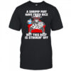 Cow A shrimp may have fried rice but this beef is strokin’ off shirt