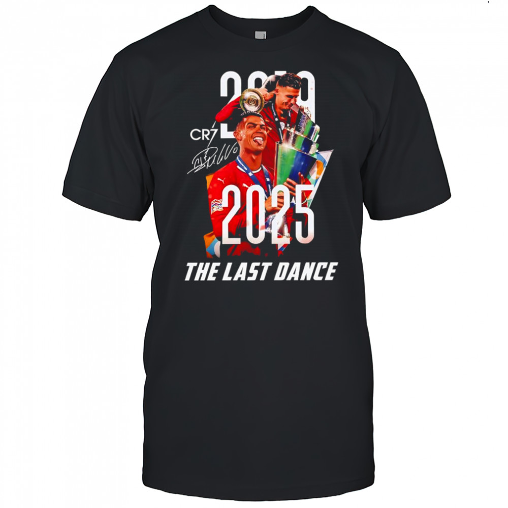 Cr7 Cristiano Ronaldo 2025 the last dance shirt