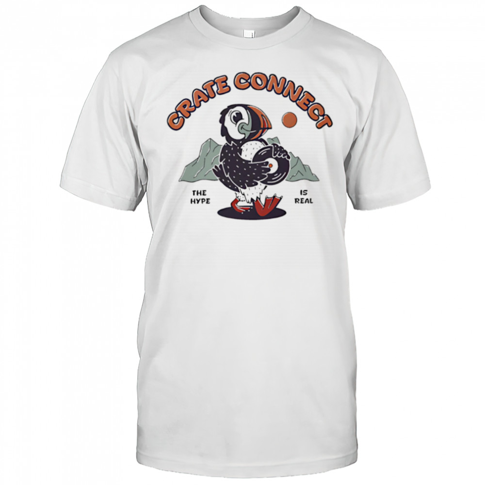 Crate Connect The Hype Is Real vintage shirt