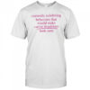Currently Exhibiting Behaviors That Would Make Carrie Bradshaw Look Sane shirt