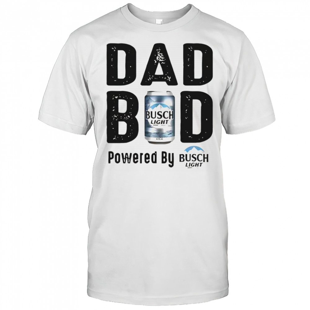 Dad Bod Powered By Busch Light T-Shirt