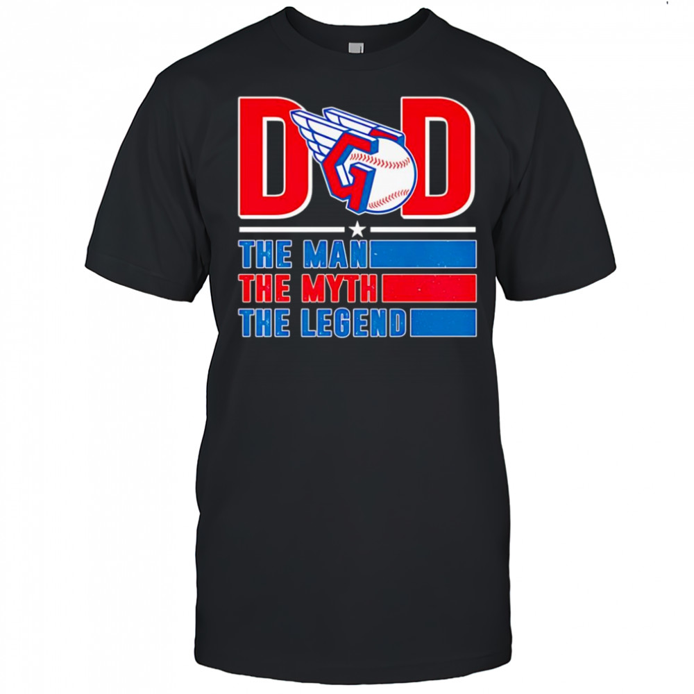 Dad the man the myth the Legend Cleveland Guardians shirt