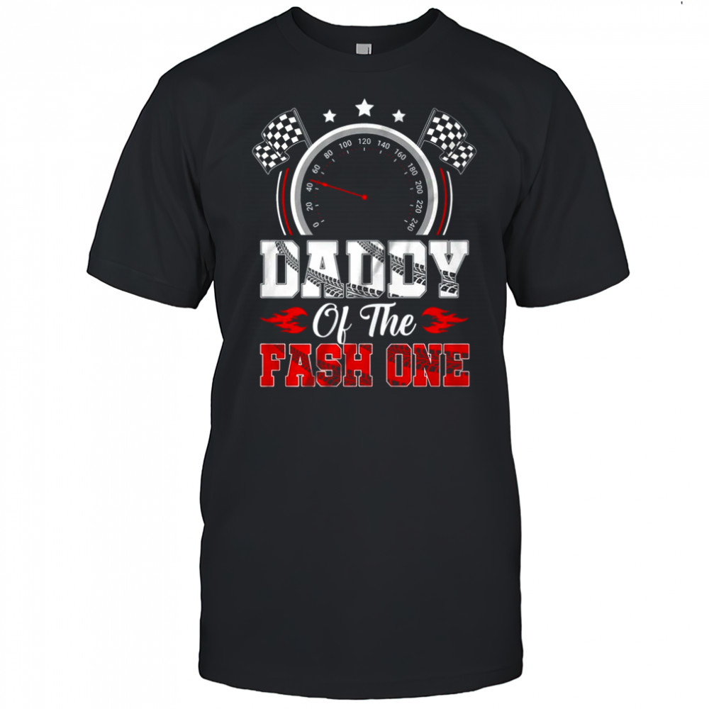 Daddy Of The Fast One 1st Birthday Racing Car Family shirt
