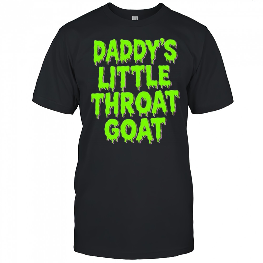 Daddy’s Little Throat Goat Shirt