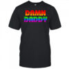 Damn daddy LGBT Pride shirt