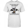 Dark Spyro let me pour You a tall glass of get over it oh and here’s a straw so You can suck it up shirt