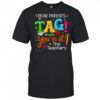 Dear Parents Tag You're It Love Teachers Funny School shirt