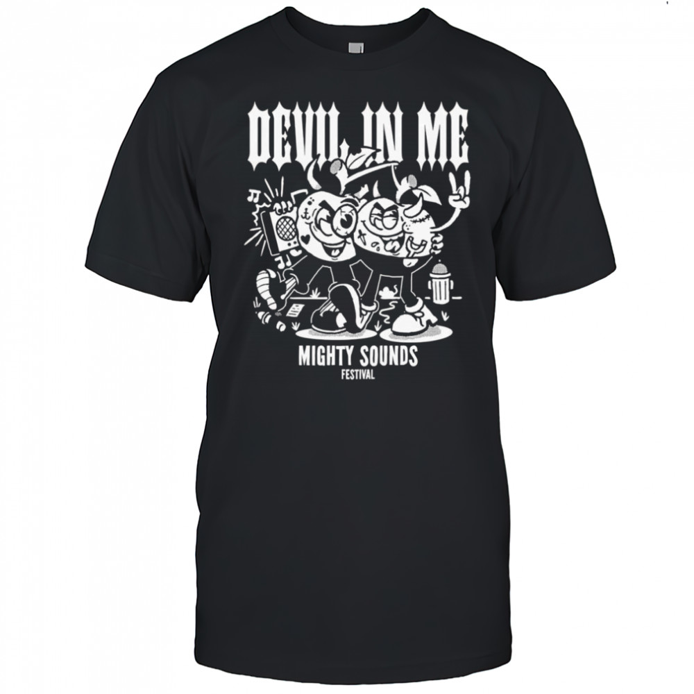 Devil in me mighty sounds shirt