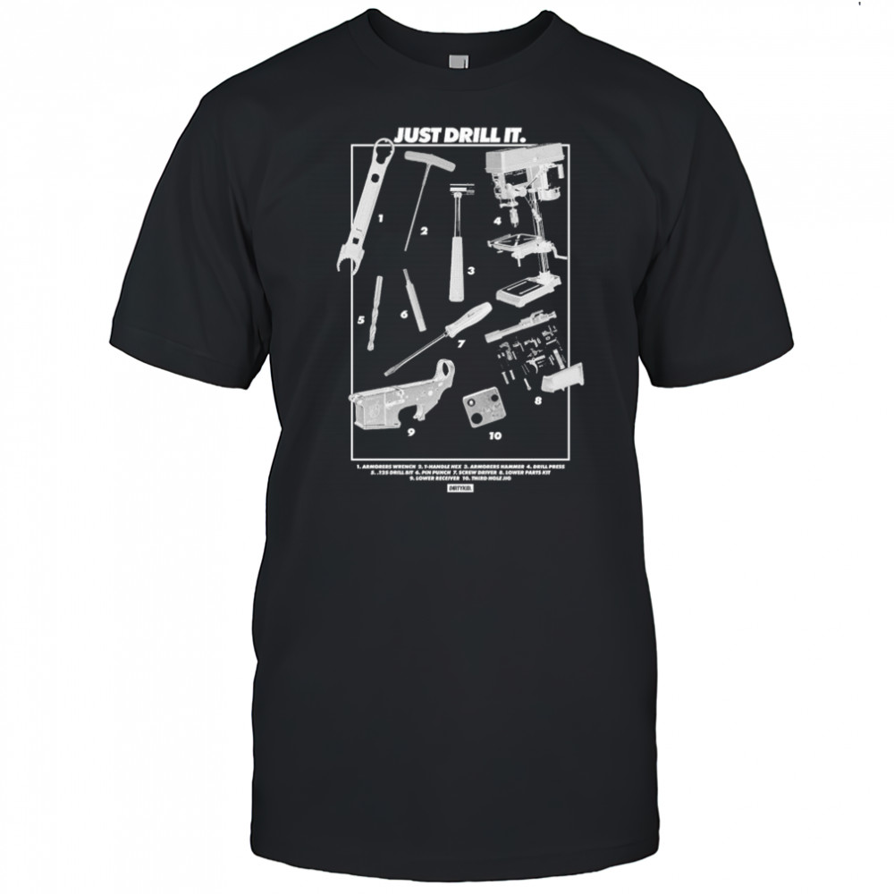 Dirty Kid Just Drill It Tools T-shirt