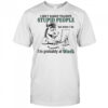 Donkey I don’t always tolerate stupid people but when I do I’m probably at work shirt