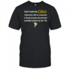 Don’t Ask The Cia What They Did To Countries In South America That Elected Socialist Leaders T-Shirt