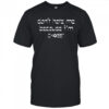Don't Hate Me Because I'm Chosen T-Shirt